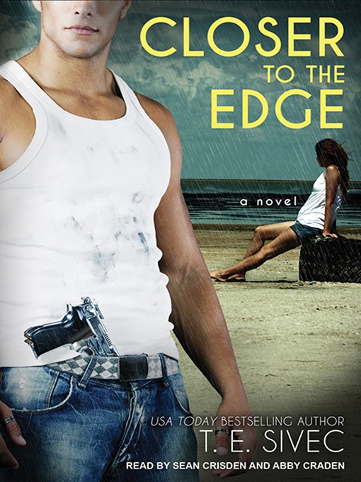 Title details for Closer to the Edge by T. E. Sivec - Available